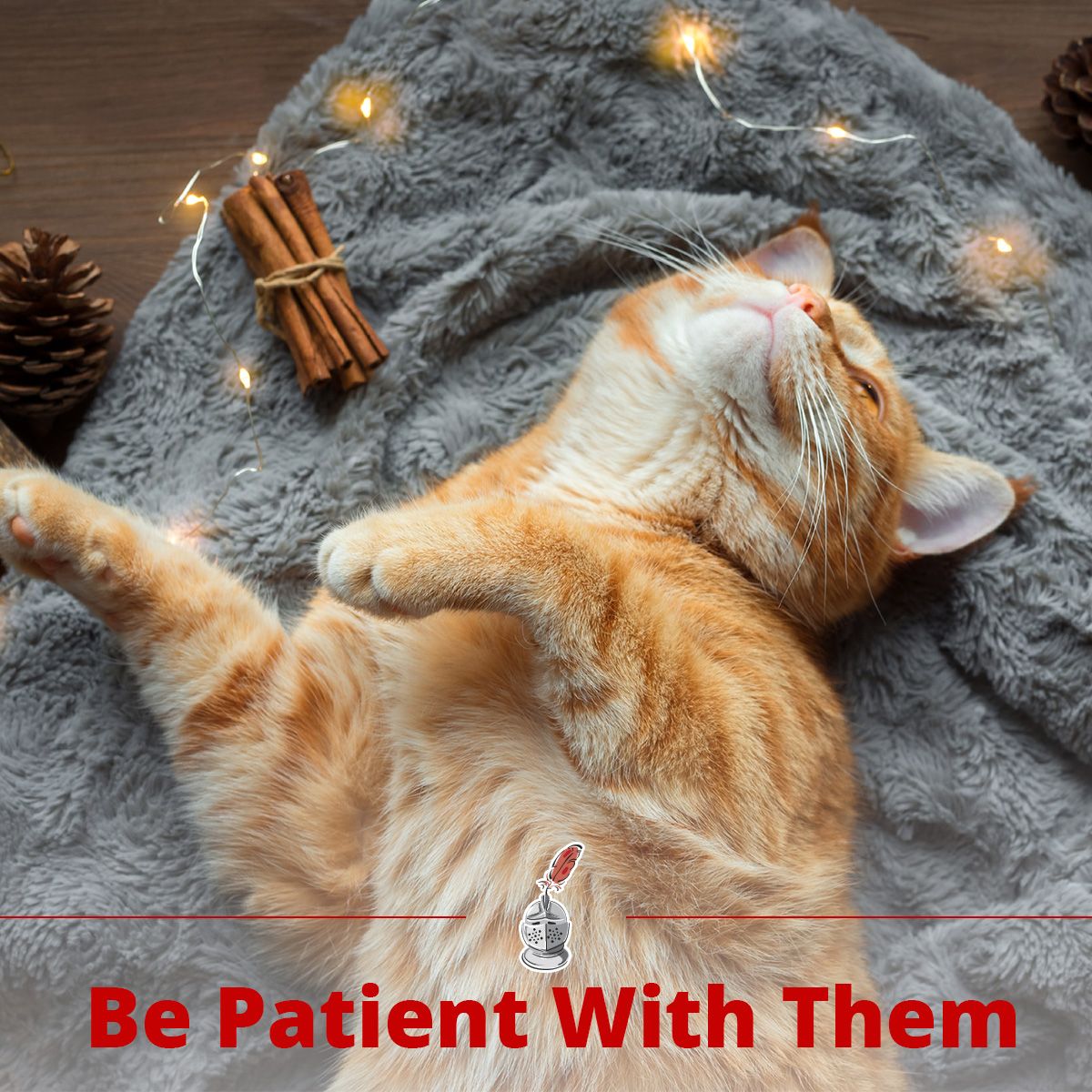 Be Patient with Them!