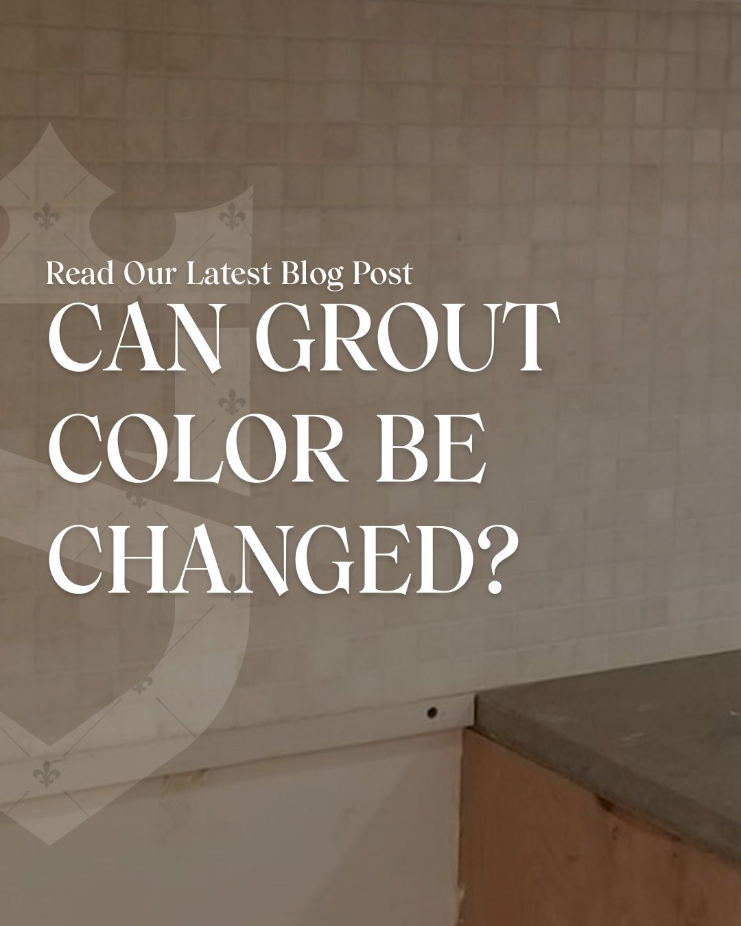 Can Grout Color Be Changed?