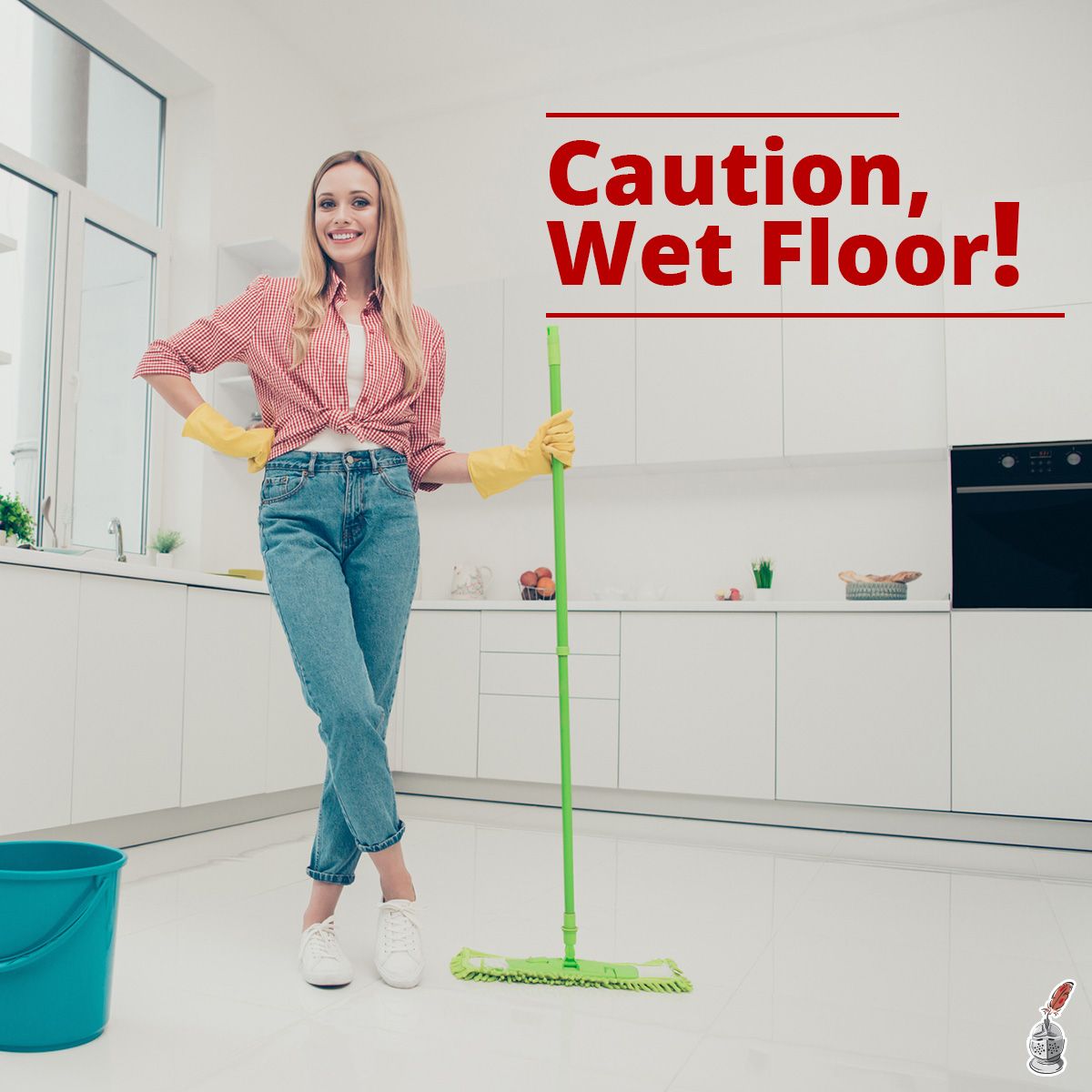 Caution, Wet Floor!