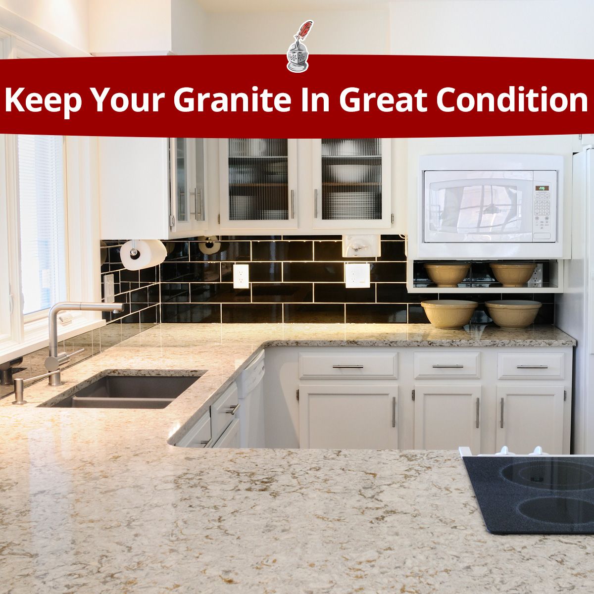 Keep Your Granite In Great Condition